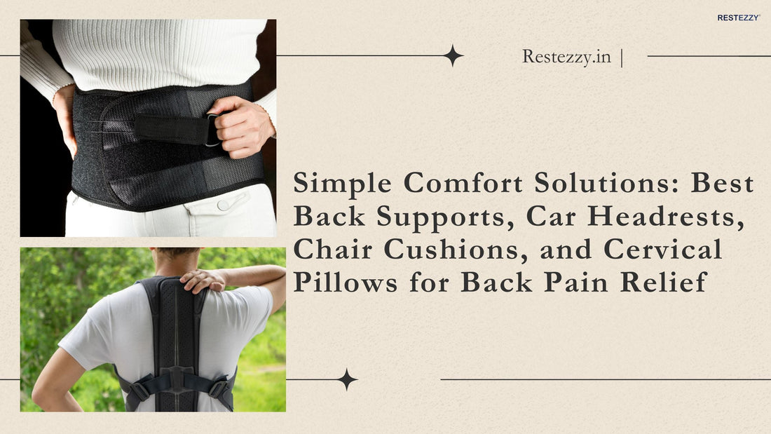 Simple Comfort Solutions: Best Back Supports, Car Headrests, Chair Cushions, and Cervical Pillows for Back Pain Relief